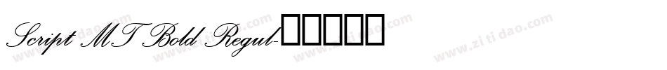 Script MT Bold Regul字体转换
